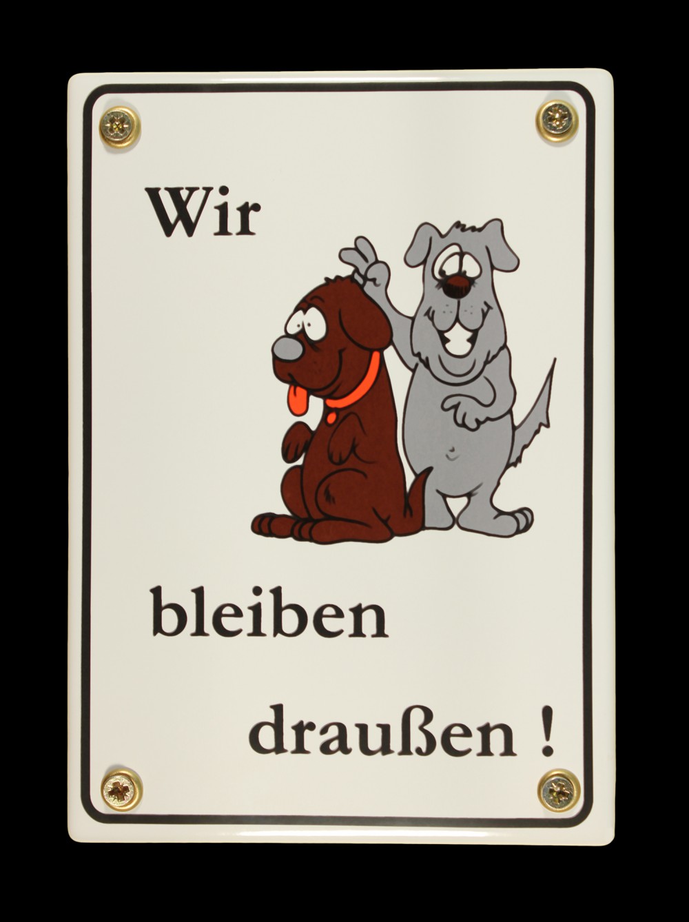Hinweis-Schild: Wir bleiben draußen! Hund