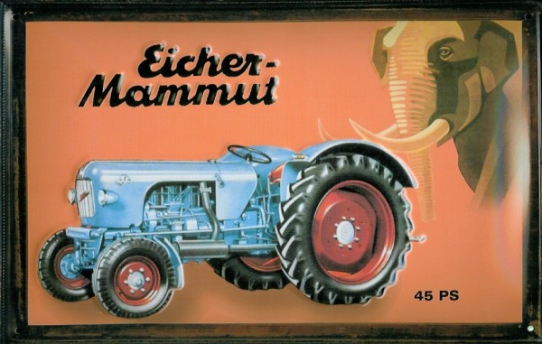 Blechschild Eicher Mammut 45 PS Traktor Schlepper retro Nostalgieschild Schild