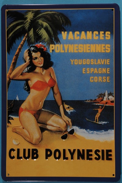 Blechschild Nostalgieschild Club Polynesie Strandurlaub Polynesien retro Schild