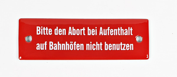Eisenbahn Schild Bitte den Abort bei Aufenthalt auf Bahnhöfen nicht benutzen